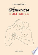 Amours solitaires - Une petite éternité -